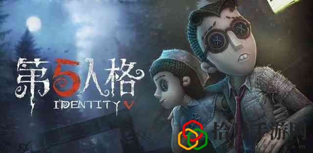 第五人格最容易上手的角色(救人位选这几个准没错)